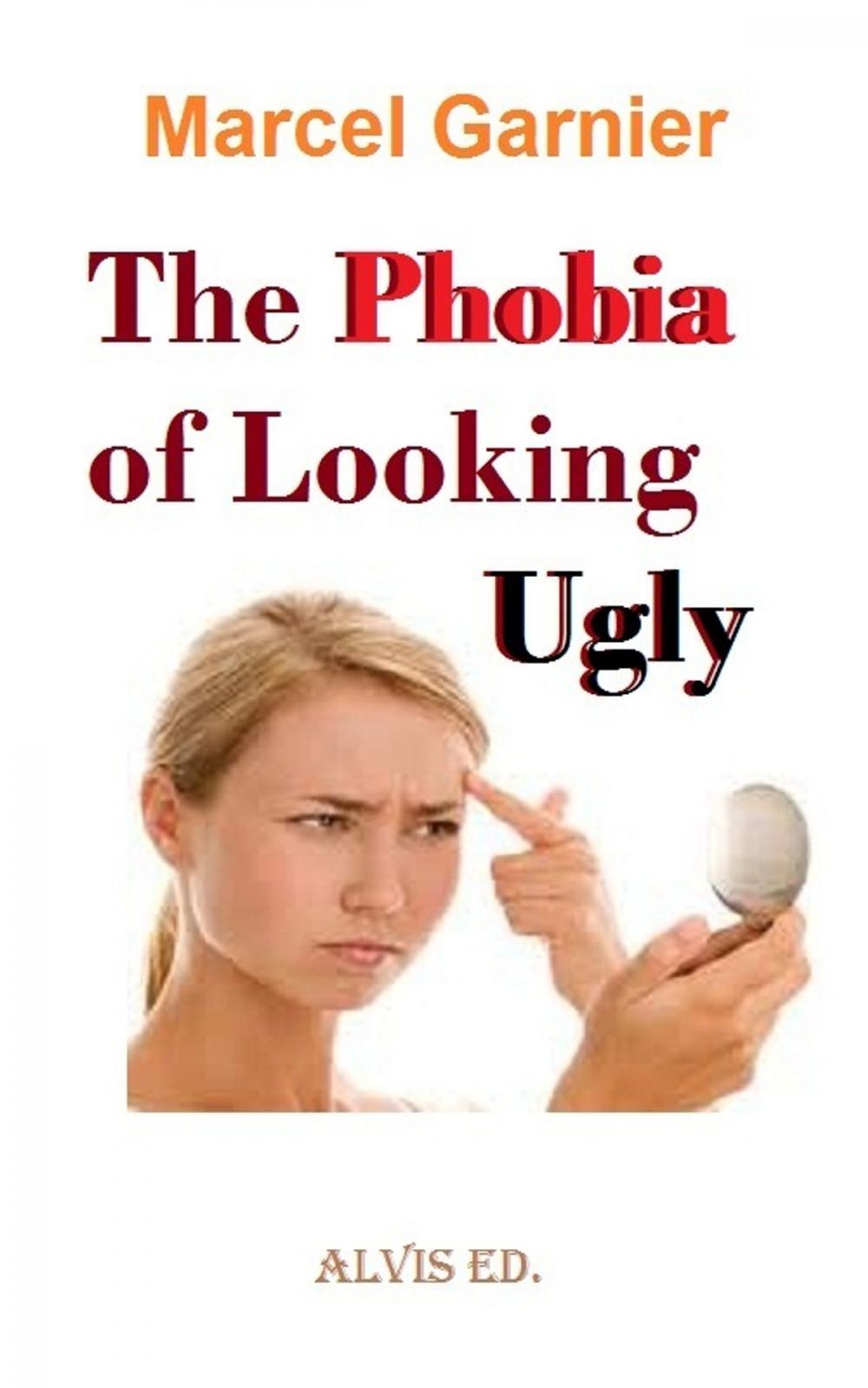 Big bigCover of The Phobia of Looking Ugly