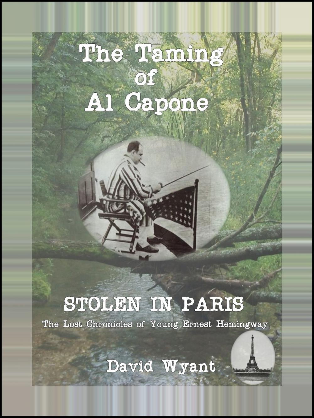 Big bigCover of STOLEN IN PARIS: The Lost Chronicles of Young Ernest Hemingway: The Taming of Al Capone