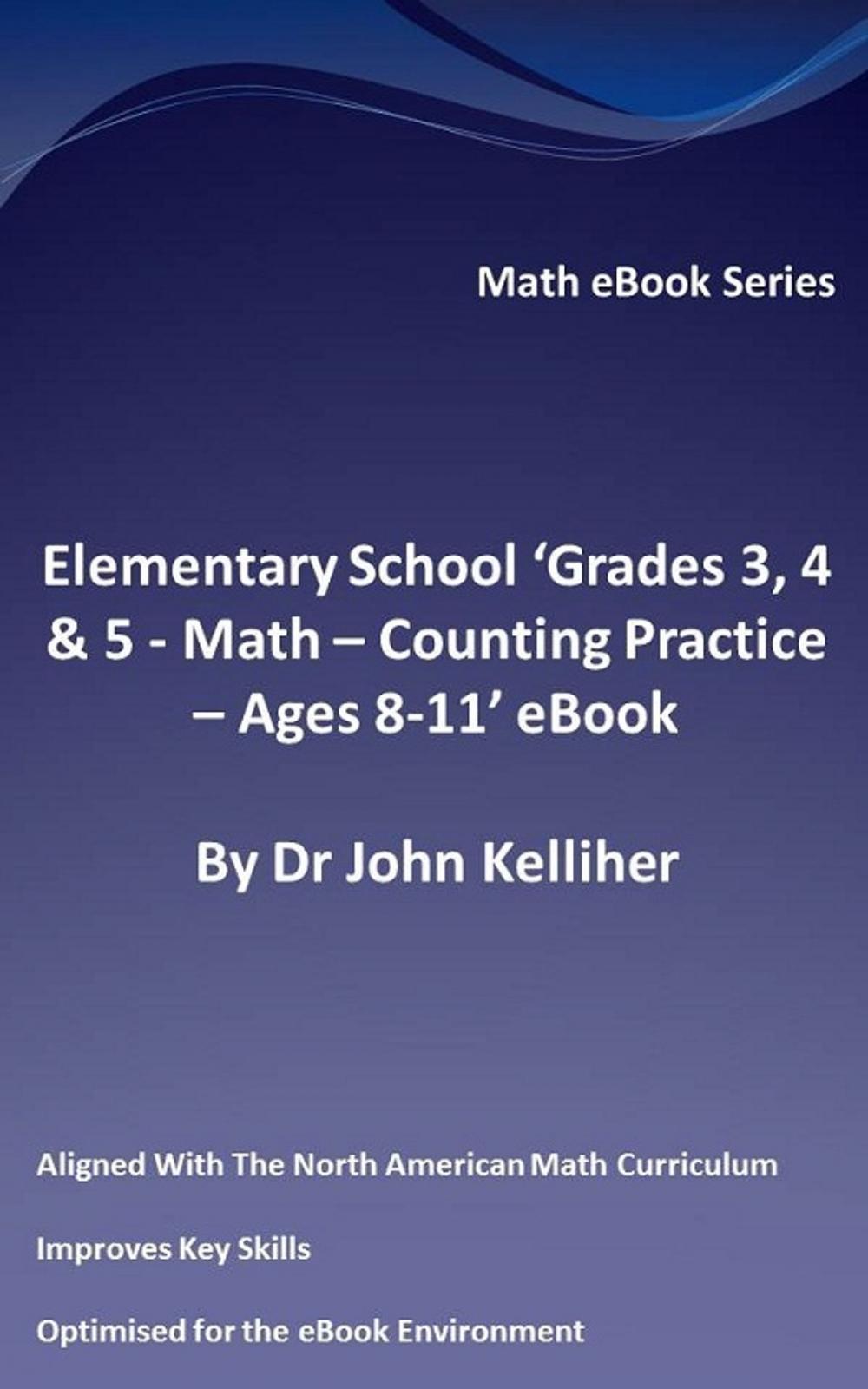 Big bigCover of Elementary School ‘Grades 3, 4 & 5: Math – Counting Practice - Ages 8-11’ eBook