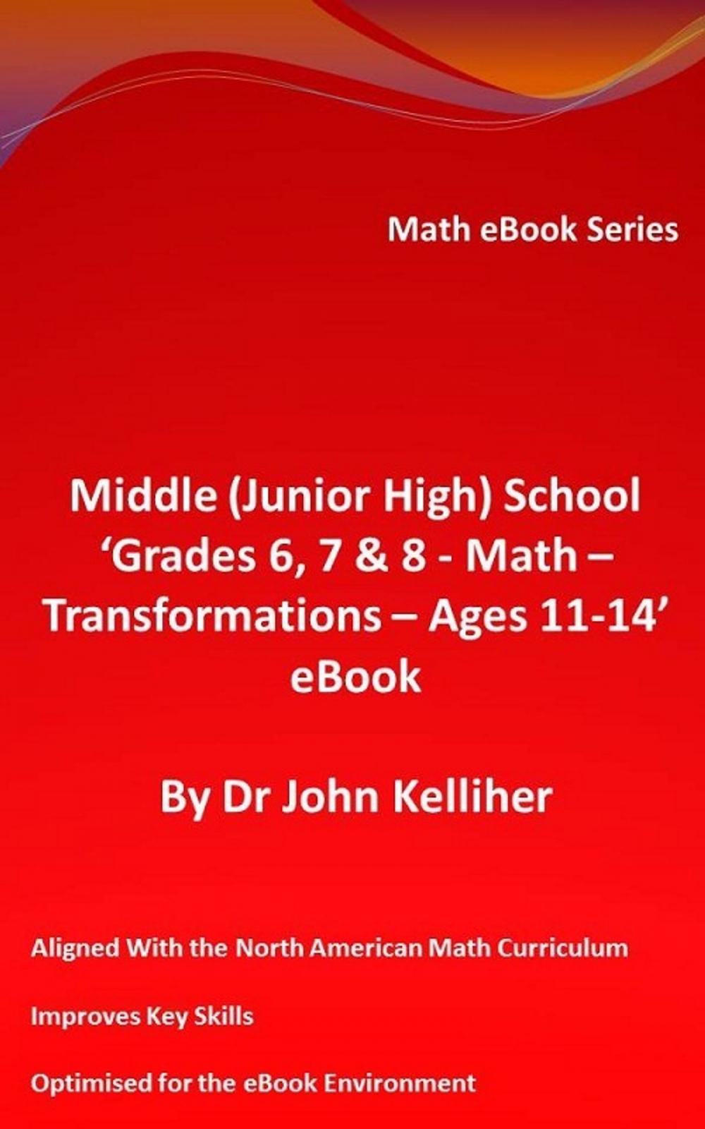 Big bigCover of Middle (Junior High) School ‘Grades 6, 7 & 8 - Math - Transformations – Ages 11-14’ eBook