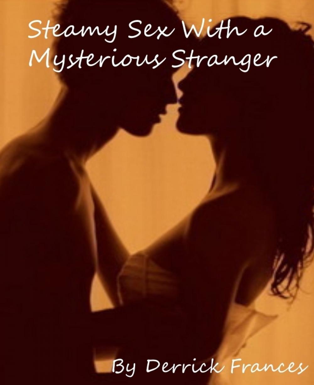 Big bigCover of Steamy Sex With a Mysterious Stranger