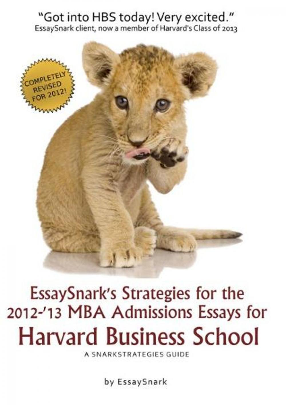 Big bigCover of EssaySnark's Strategies for the 2012-'13 MBA Admissions Essays for Harvard Business School
