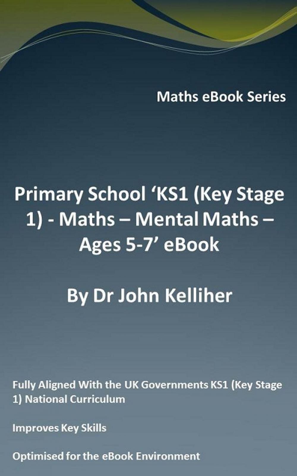 Big bigCover of Primary School ‘KS1 (Key Stage 1) Maths – Mental Maths – Ages 5-7’ eBook