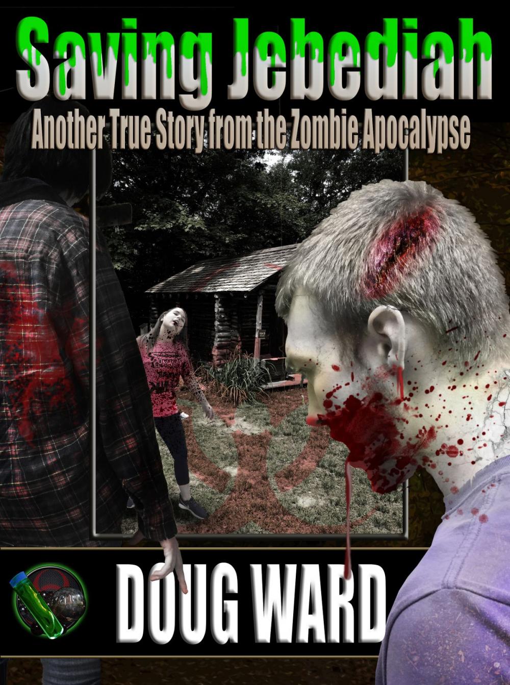 Big bigCover of Saving Jebediah; Another True Story from the Zombie Apocalypse
