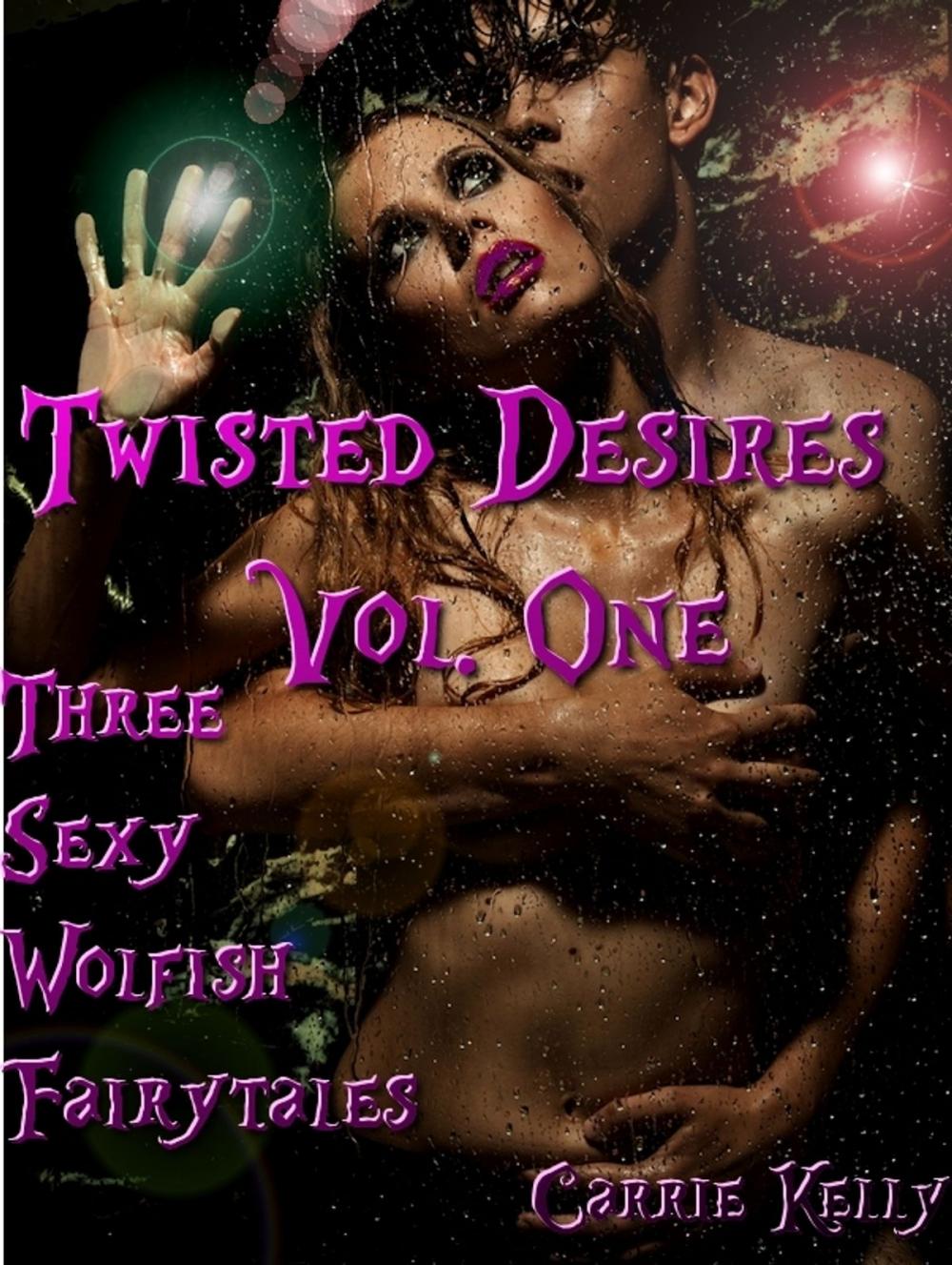 Big bigCover of Twisted Desires Vol. One: Three Sexy Wolfish Fairytales