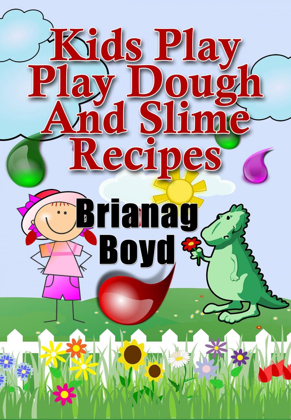 Big bigCover of Kids Play: Play Dough And Slime Recipes