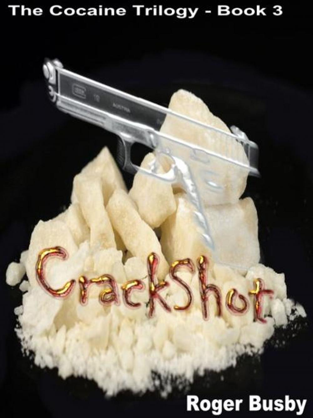 Big bigCover of Crackshot: Book three of the Cocaine Trilogy