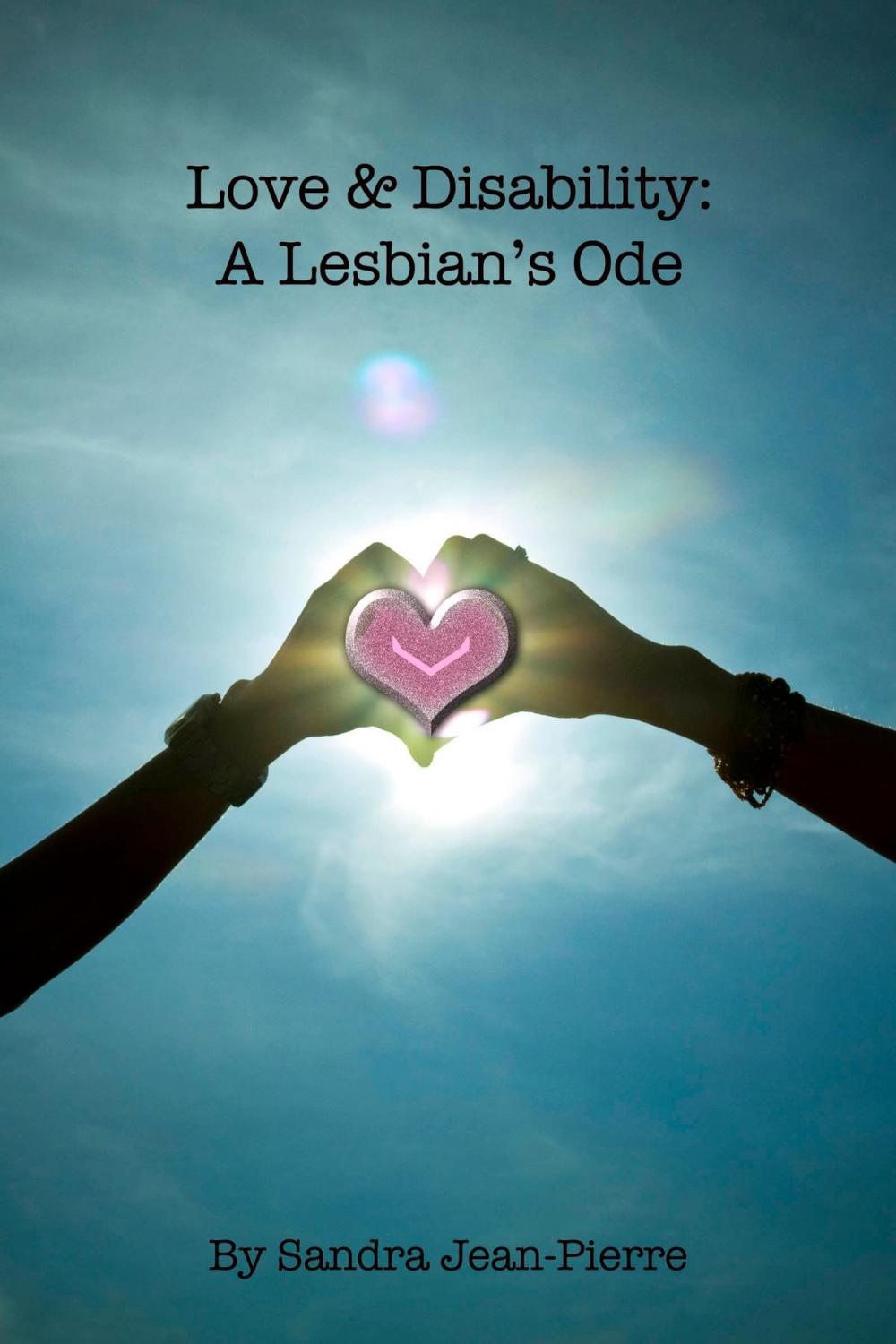 Big bigCover of Love & Disability: A Lesbian’s Ode