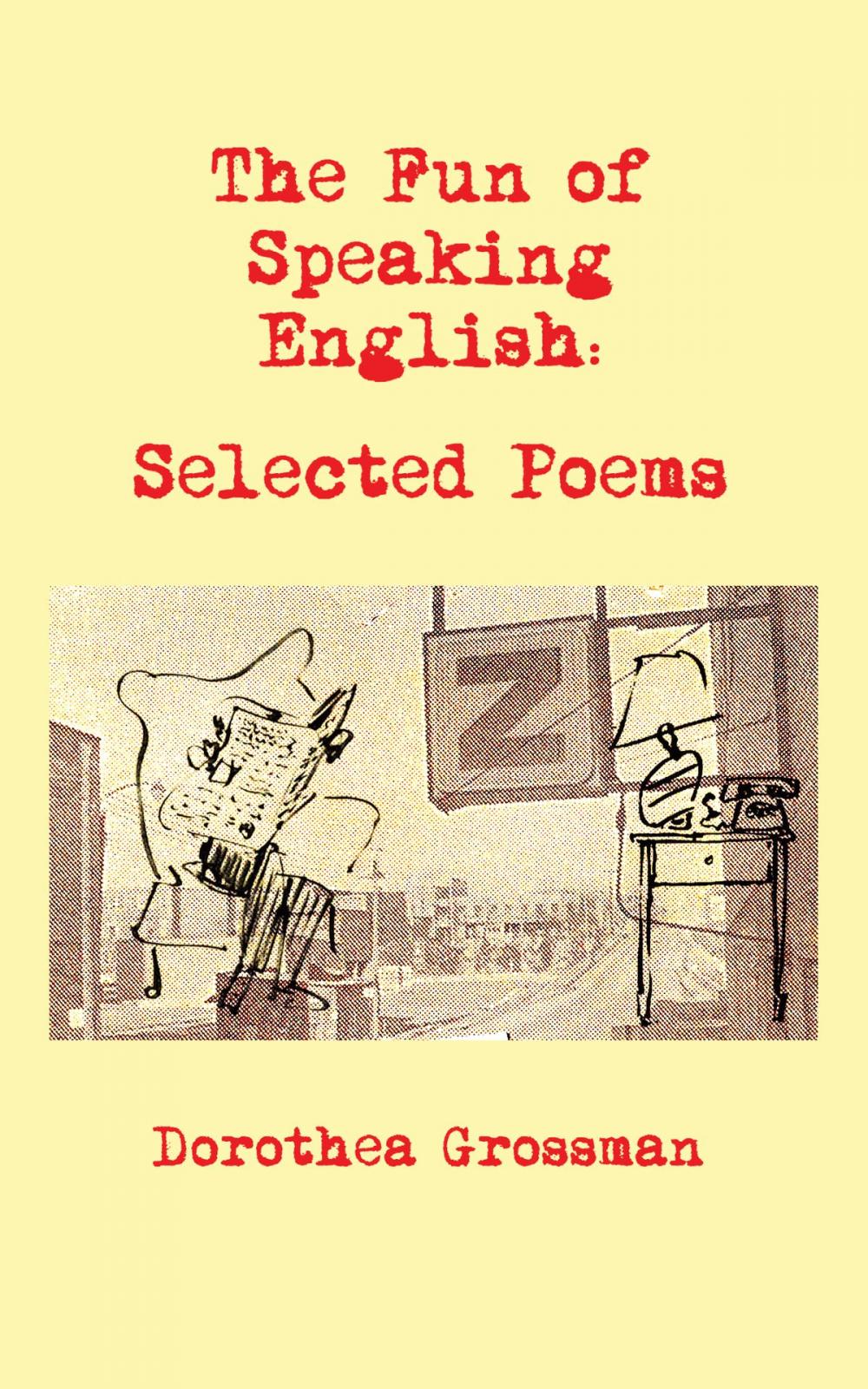 Big bigCover of The Fun of Speaking English: Selected Poems