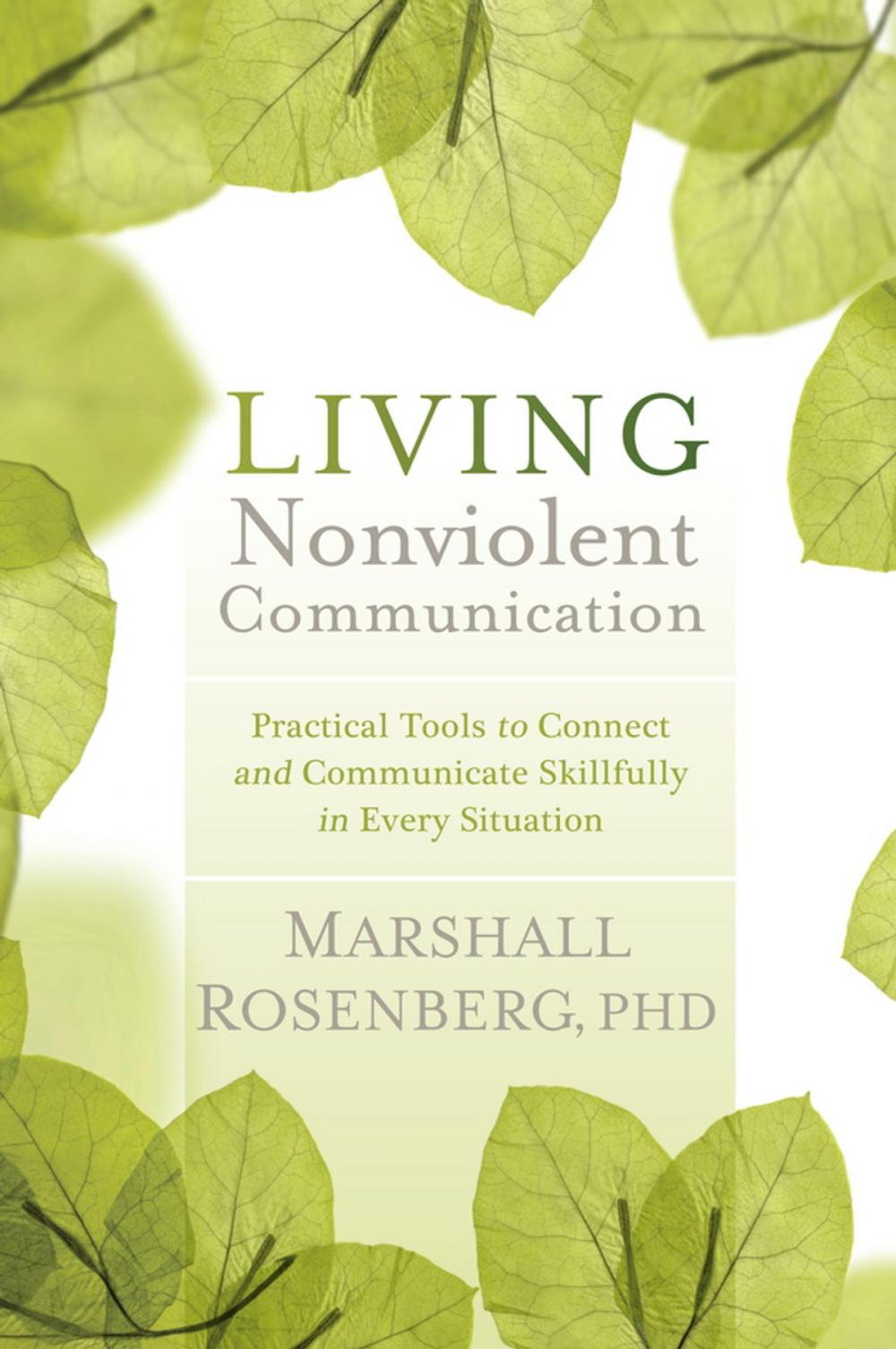 Big bigCover of Living Nonviolent Communication: Practical Tools to Connect and Communicate Skillfully in Every Situation