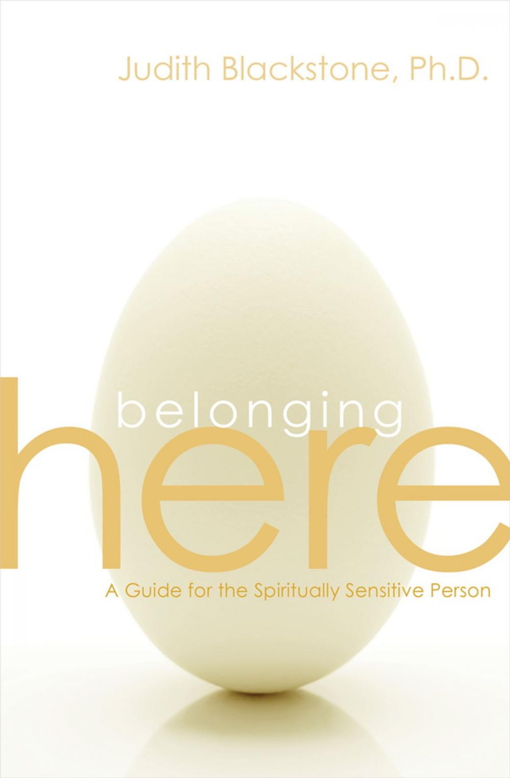 Big bigCover of Belonging Here: A Guide for the Spiritually Sensitive Person