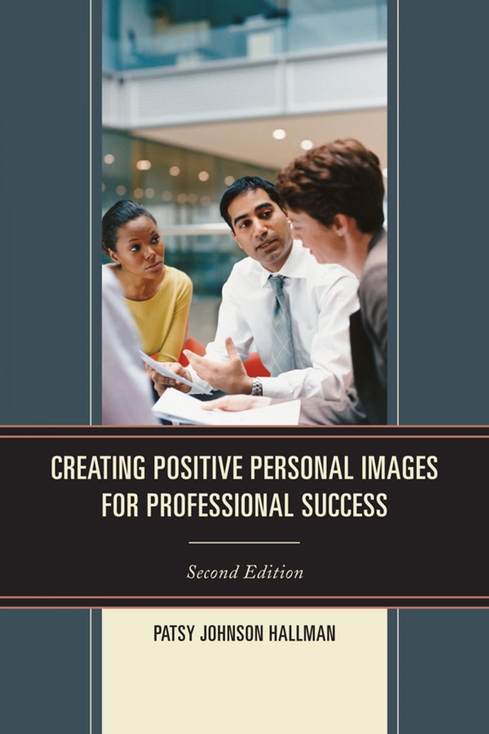 Big bigCover of Creating Positive Images for Professional Success