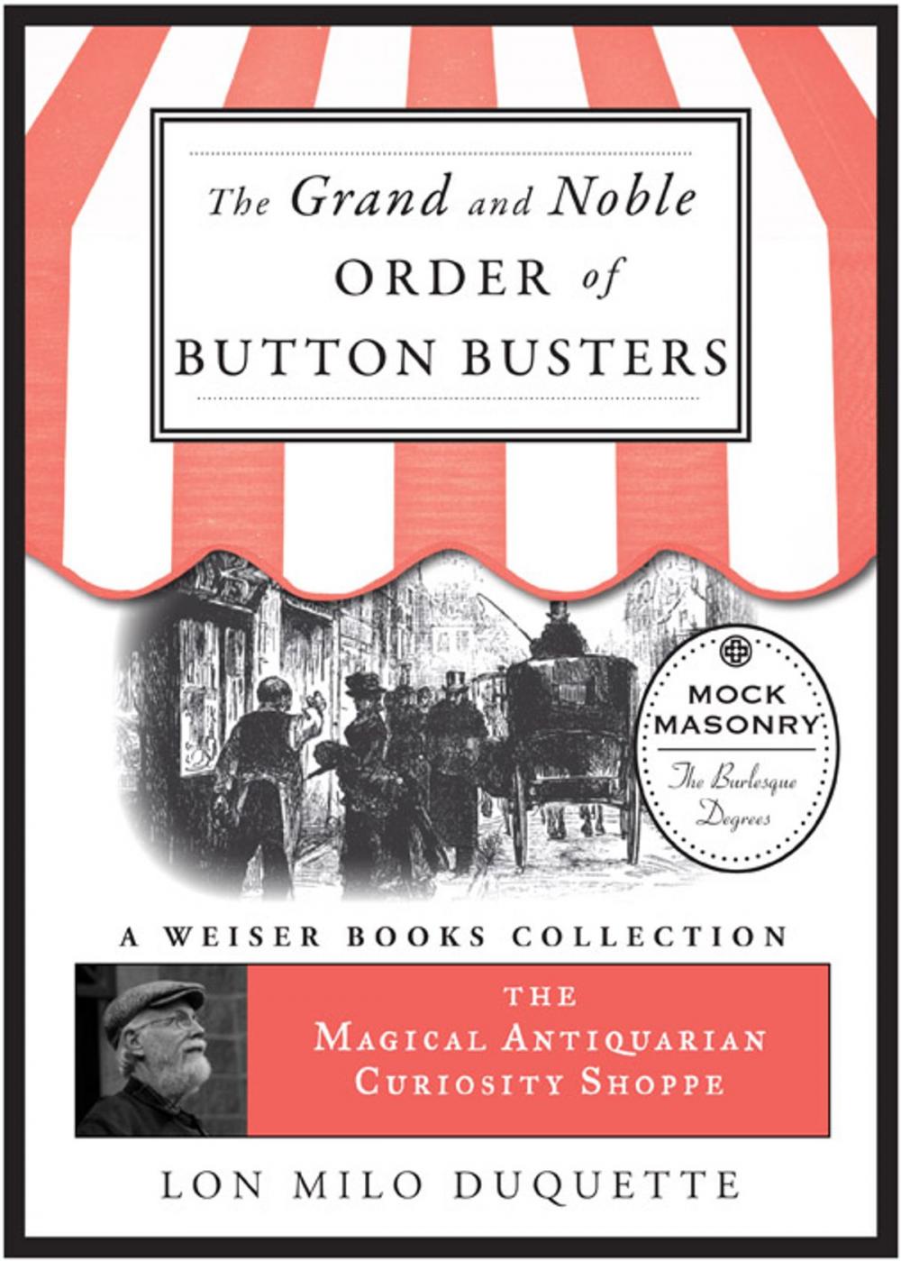 Big bigCover of The Grand and Noble Order of Button Busters: A Side Degree for the use of Secret Societies, the object of which is to Revive Interest in the Meetings, Increase the Attendance and Furnish Entertainment for the Members