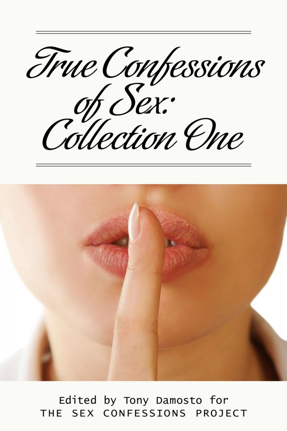 Big bigCover of True Confessions of Sex: Collection One