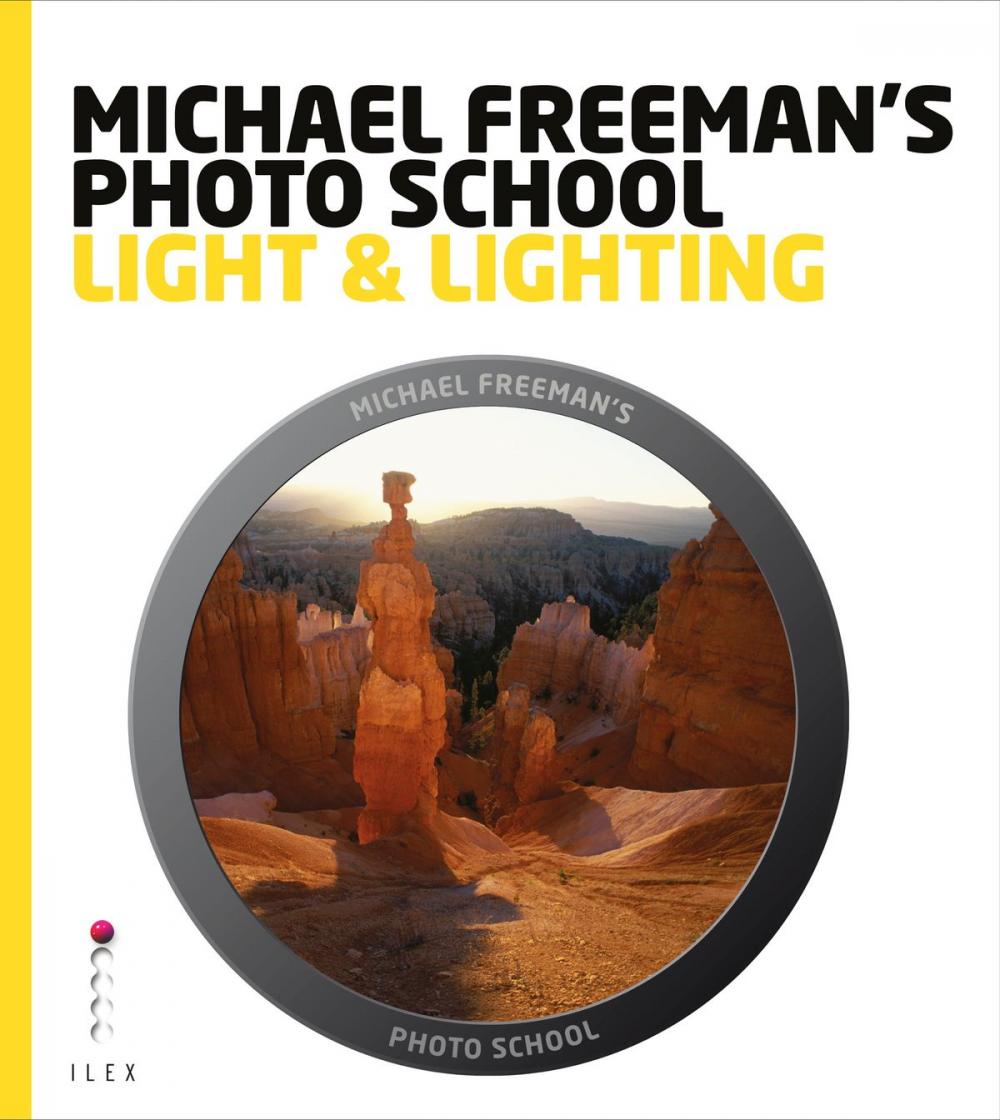 Big bigCover of Michael Freeman's Photo School: Light & Lighting