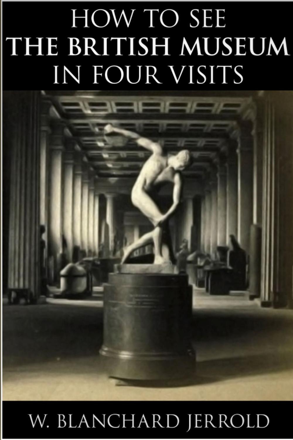 Big bigCover of How to See the British Museum in Four Visits