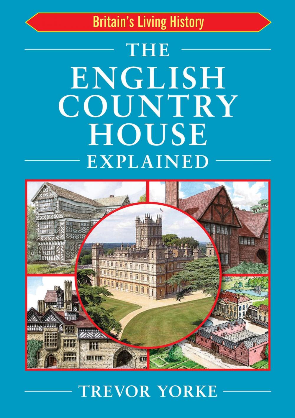 Big bigCover of The English Country House Explained