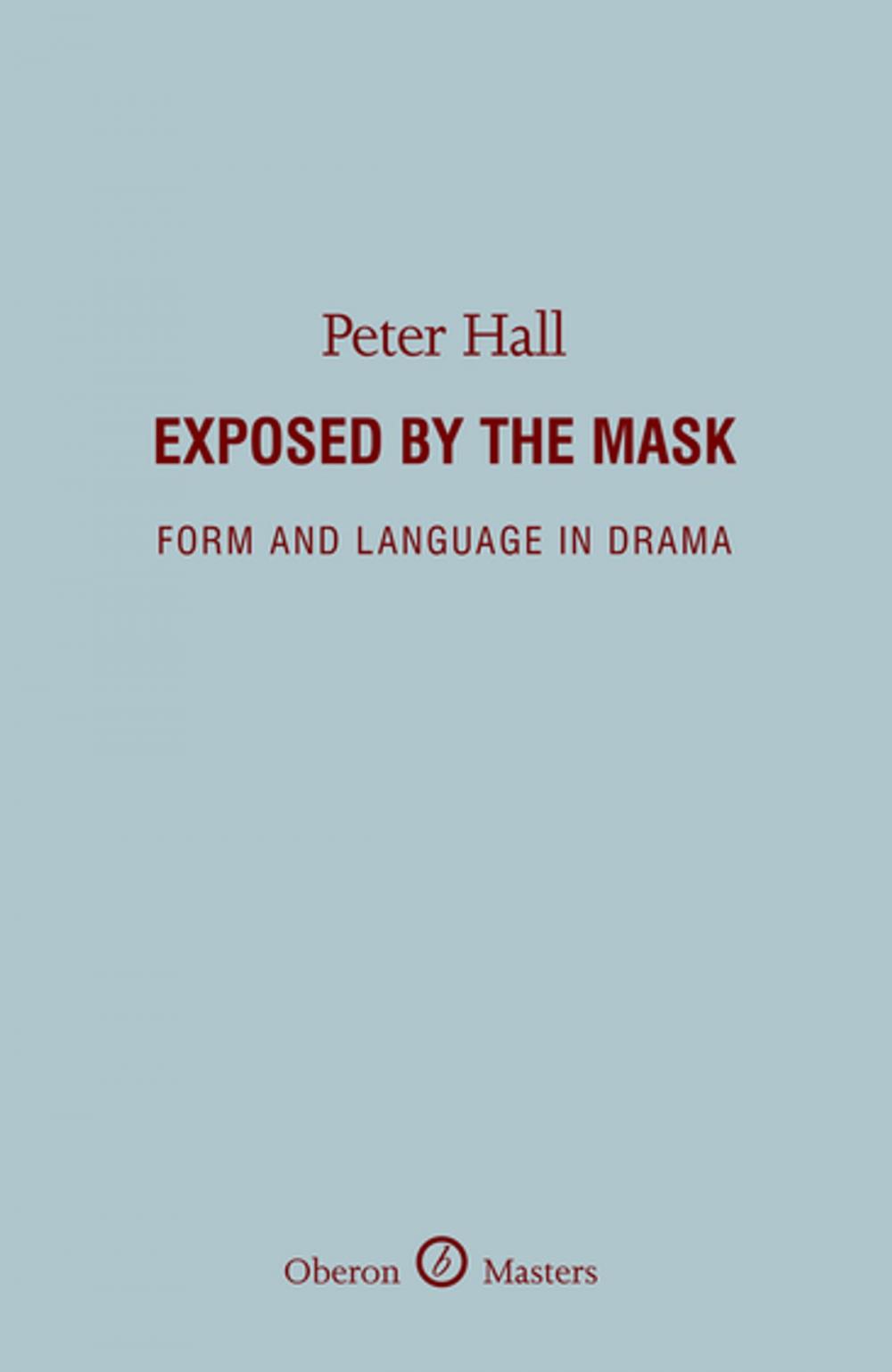 Big bigCover of Exposed by the Mask: Form and Language in Drama