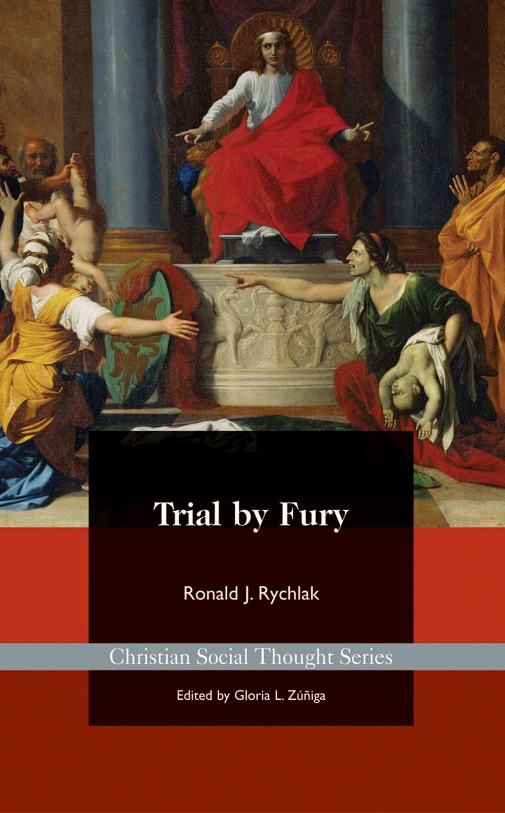 Big bigCover of Trial by Fury: Restoring the Common Good in Tort Litigation