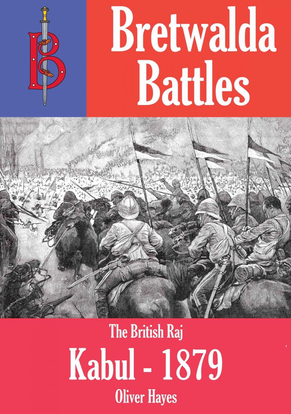 Big bigCover of The Battle of Kabul (1879) - part of the Bretwalda Battles series