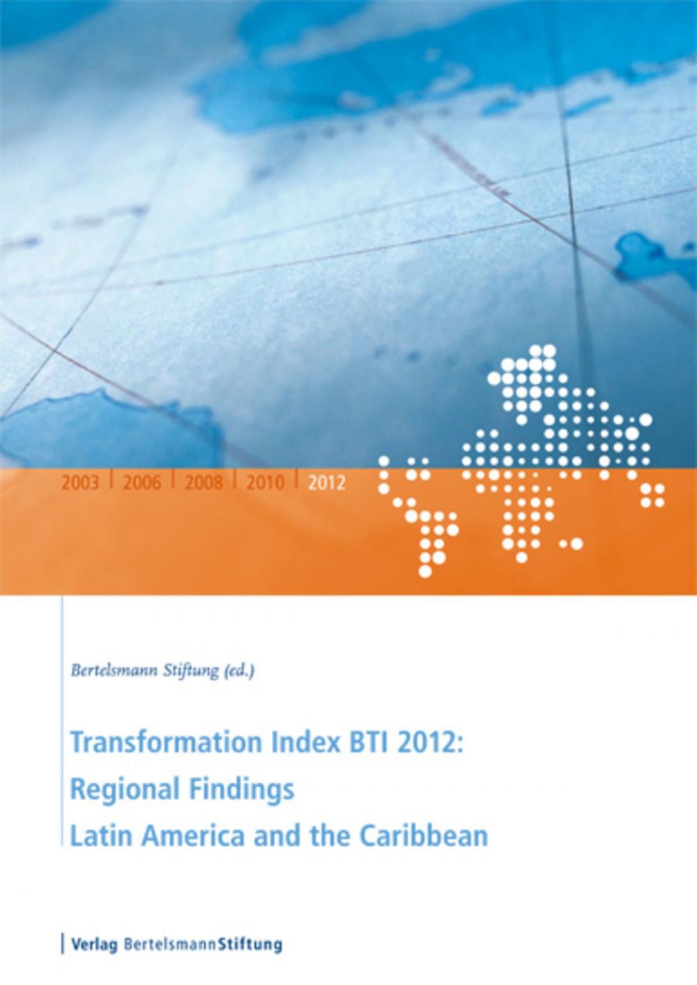 Big bigCover of Transformation Index BTI 2012: Regional Findings Latin America and the Caribbean