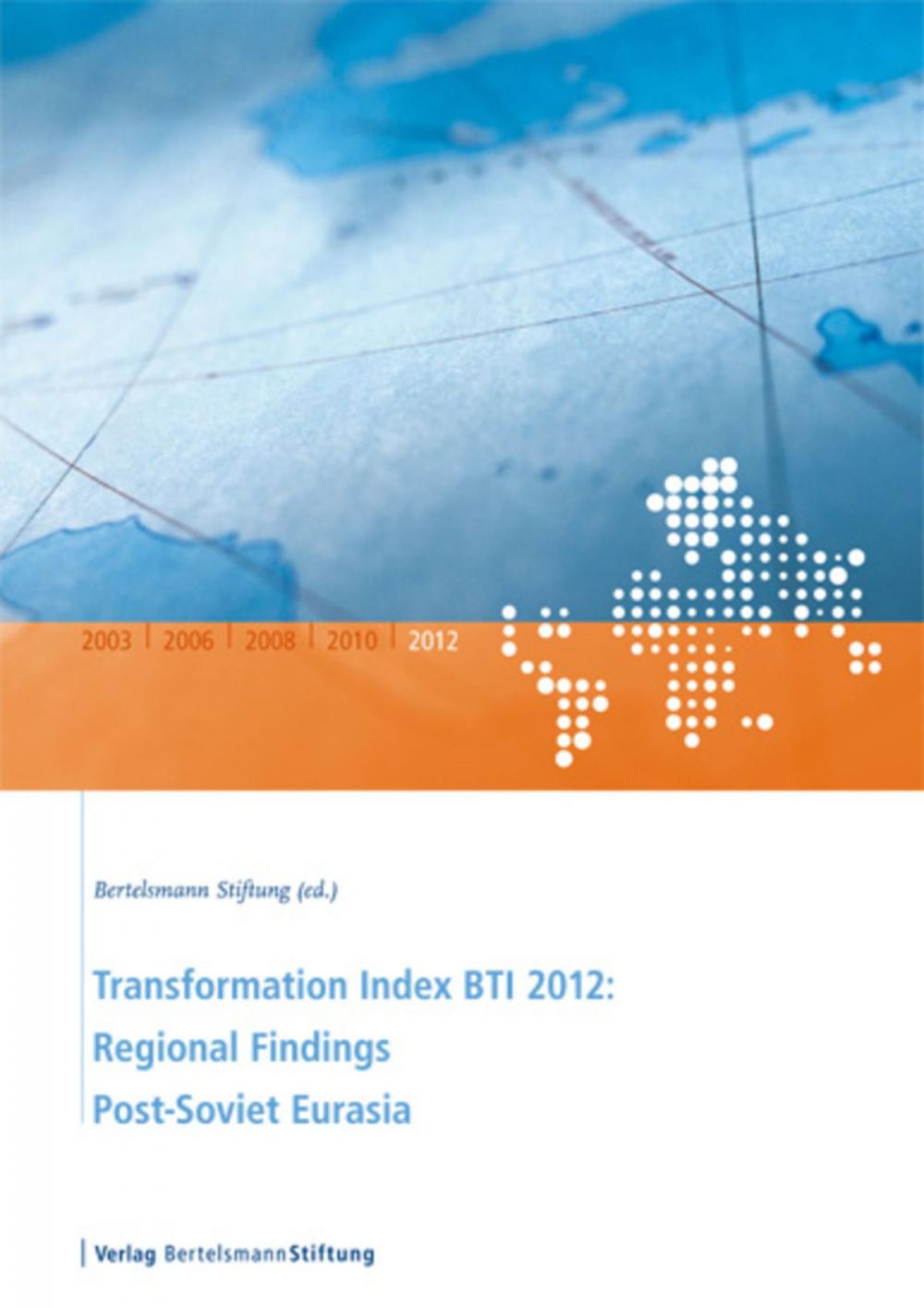 Big bigCover of Transformation Index BTI 2012: Regional Findings Post-Soviet Eurasia