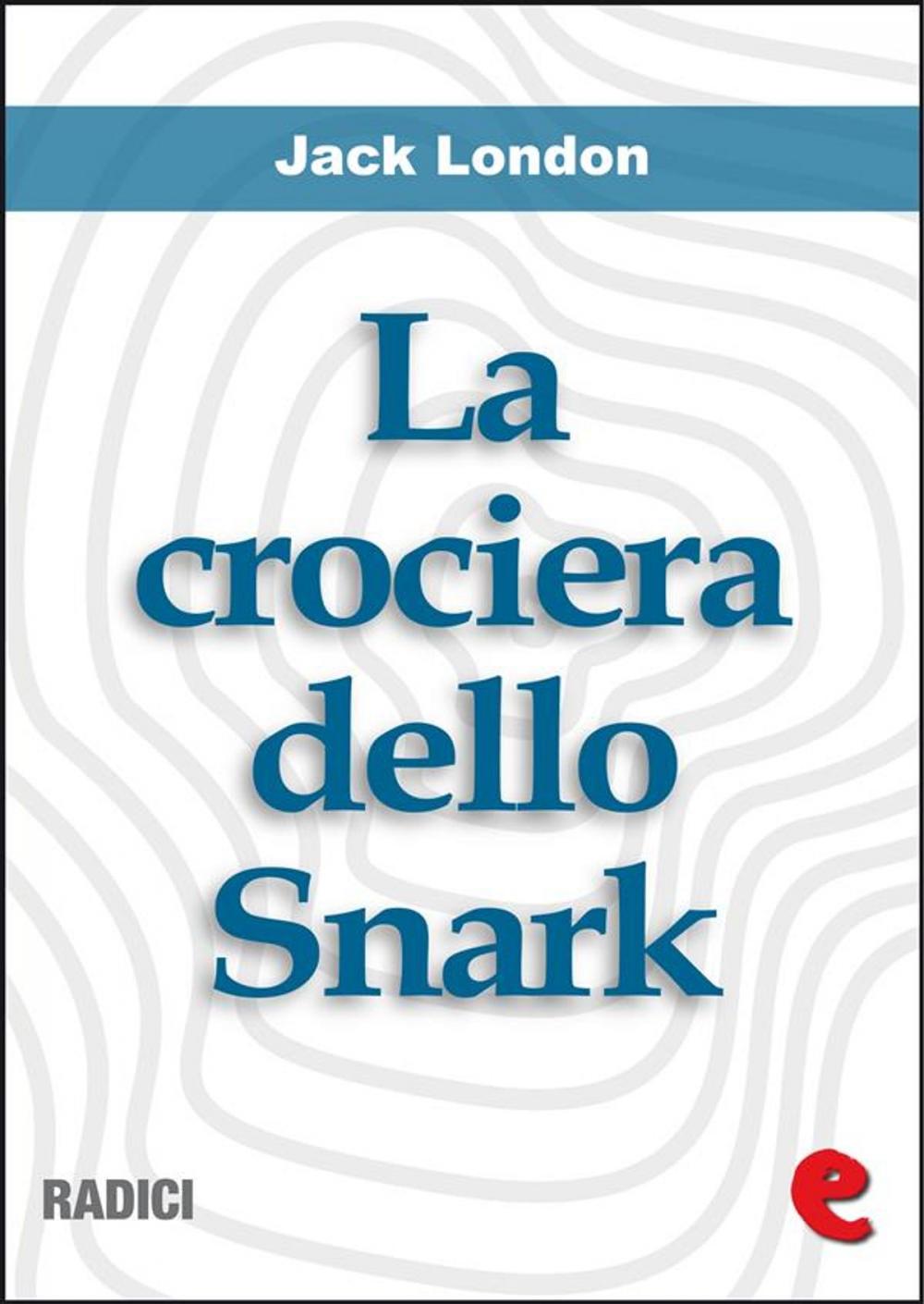 Big bigCover of La Crociera dello Snark (The Cruise of the Snark)