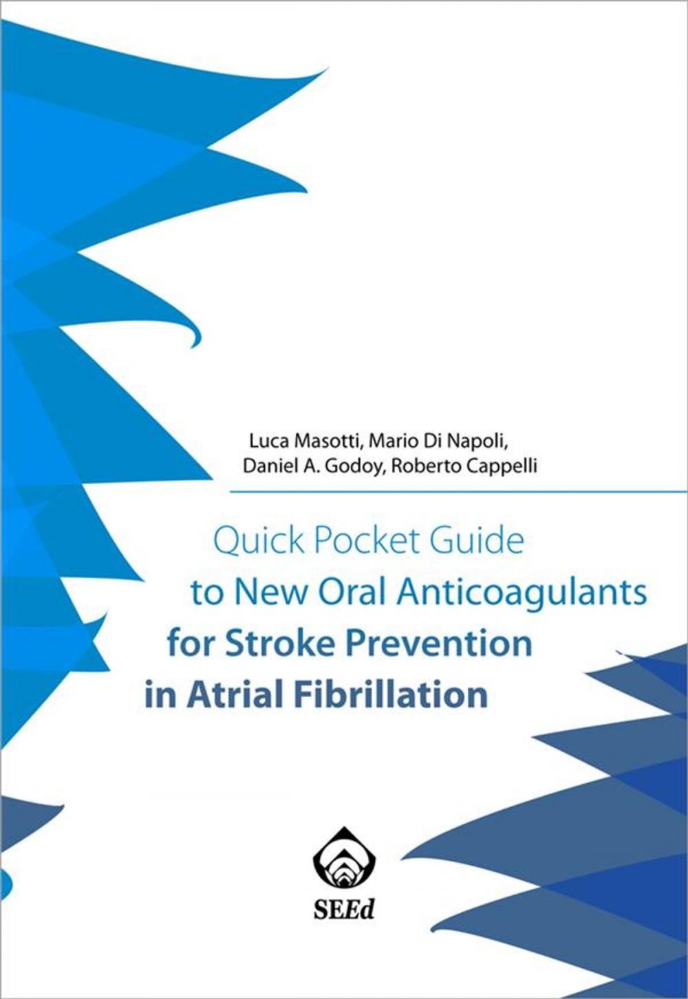 Big bigCover of Quick Pocket Guide to New Oral Anticoagulants for Stroke Prevention in Atrial Fibrillation