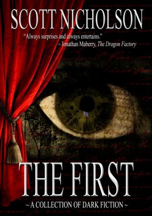 Cover of the book The First by Scott Nicholson, Joshua Simcox