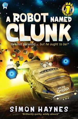 Cover of the book A Robot Named Clunk by Simon Haynes