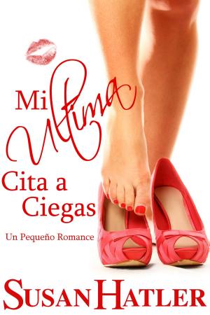 Cover of the book Mi Ultima Cita a Ciegas by Tiffany Carby