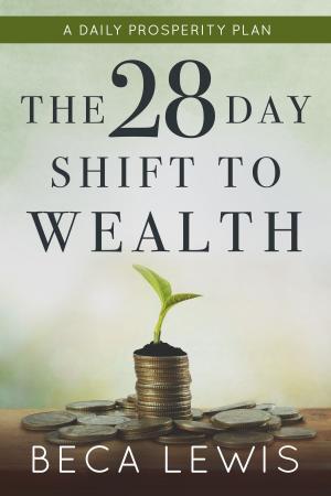 Cover of the book The 28 Day Shift To Wealth by Meb Keflezighi, Scott Douglas