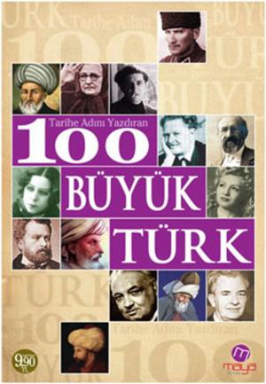 Cover of the book Tarihi Adını Yazdıran 100 Büyük Türk by Can Arif