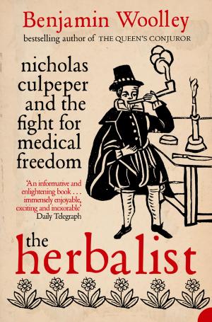 Cover of the book The Herbalist: Nicholas Culpeper and the Fight for Medical Freedom by Rachel Allen