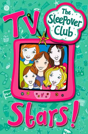 Cover of the book TV Stars! (The Sleepover Club) by Paul Merson
