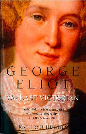 Book cover of George Eliot: The Last Victorian (Text Only)