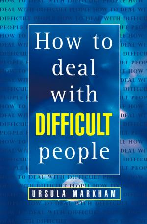Cover of the book How to Deal With Difficult People by Sun Chara
