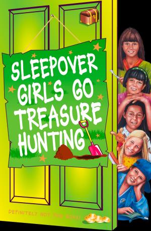 Cover of the book Sleepover Girls Go Treasure Hunting (The Sleepover Club, Book 54) by Mary MacCracken