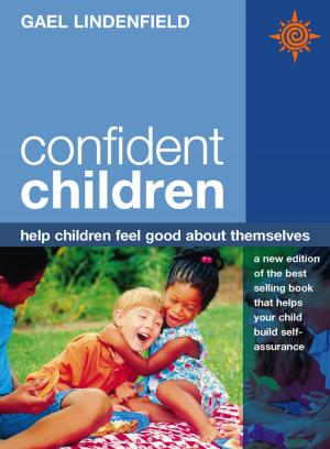 Cover of the book Confident Children: Help children feel good about themselves by Caroline Roberts