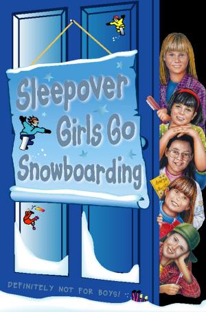 Cover of the book Sleepover Girls Go Snowboarding (The Sleepover Club, Book 23) by Sean Smith