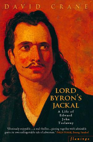 Cover of the book Lord Byron’s Jackal: A Life of Trelawny (Text Only) by Gary Myers