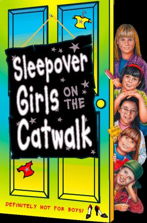 Book cover of Sleepover Girls on the Catwalk (The Sleepover Club, Book 20)