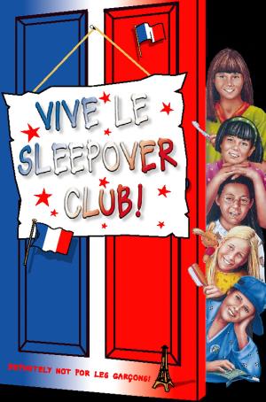 Cover of the book Vive le Sleepover Club! (The Sleepover Club, Book 27) by Peter Marren, Robert Gillmor