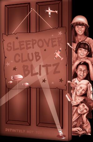 Cover of the book Sleepover Club Blitz (The Sleepover Club, Book 33) by Charlotte Stein