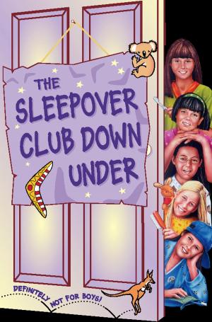 Cover of the book The Sleepover Club Down Under (The Sleepover Club, Book 37) by Dan Gutman