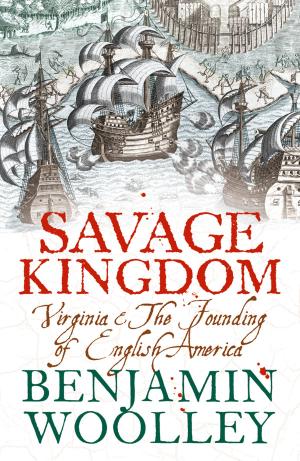 Cover of the book Savage Kingdom: Virginia and The Founding of English America (Text Only) by Kerry Barrett