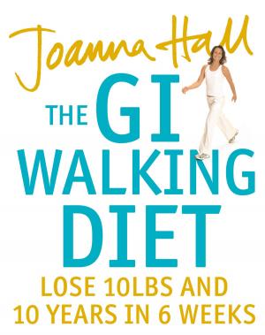 Cover of the book The GI Walking Diet: Lose 10lbs and Look 10 Years Younger in 6 Weeks by Sue Fortin