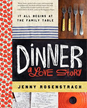 Cover of the book Dinner: A Love Story by Caroline Preston
