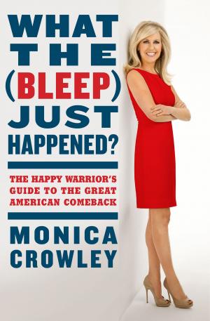 Cover of the book What the (Bleep) Just Happened? by Andrea Tantaros