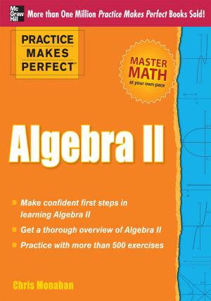 Cover of the book Practice Makes Perfect Algebra II by Vidya Subramanian, Ravi Ramachandran